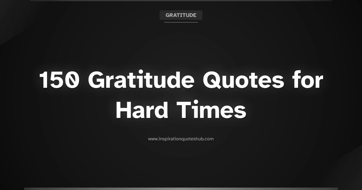 Featured image for 150 Gratitude Quotes for Hard Times: Finding Light in the Dark