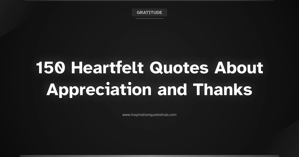 Featured image for 150 Quotes About Appreciation and Thanks to Lift Your Spirit
