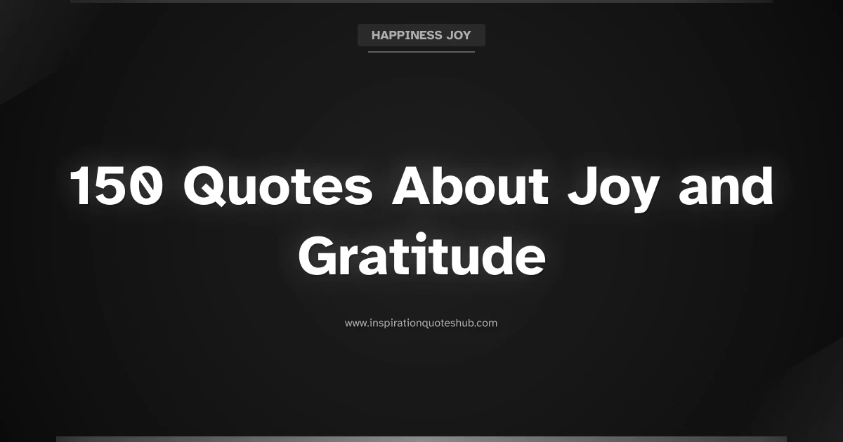Featured image for 150 Quotes About Joy and Gratitude for a More Meaningful Life