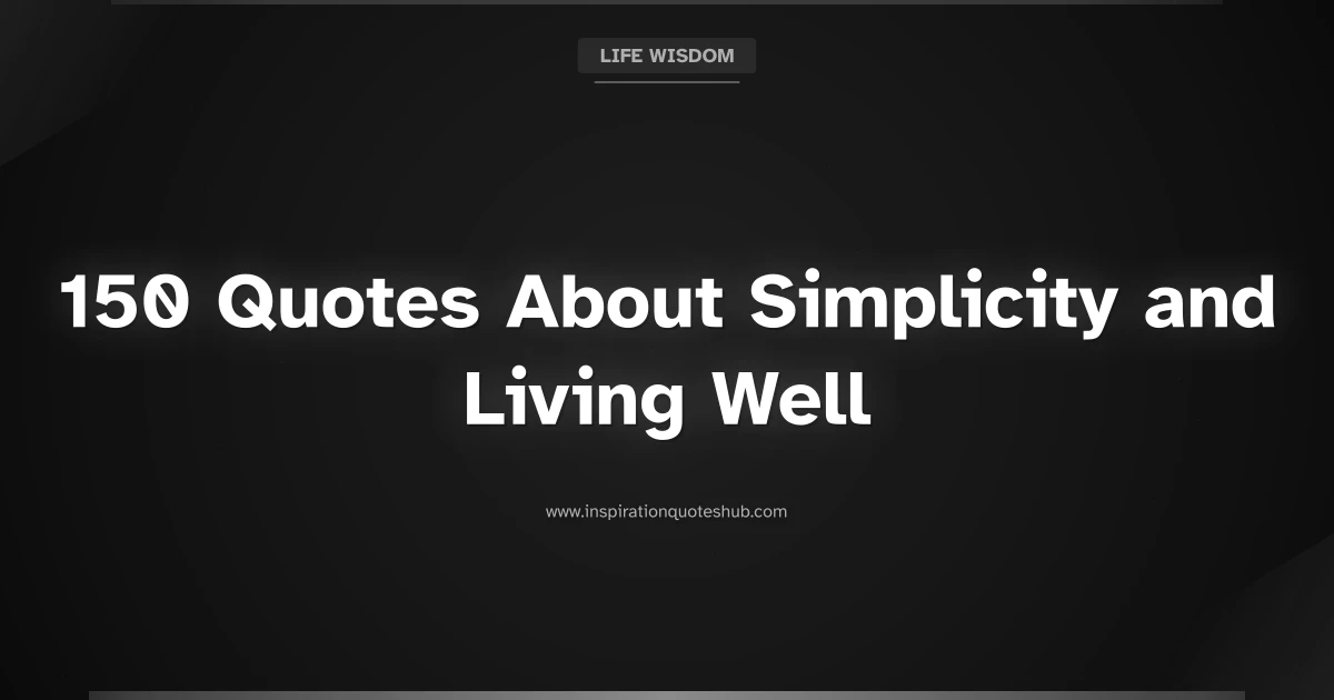 Featured image for 150 Quotes About Simplicity and Living Well