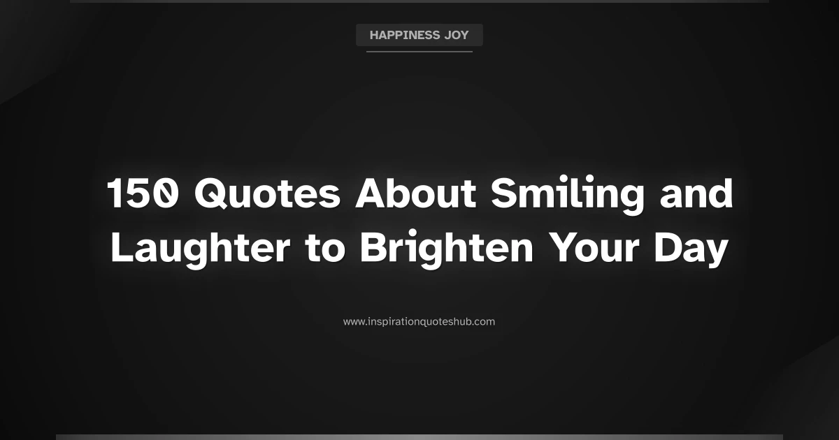 Featured image for 150 Quotes About Smiling and Laughter to Brighten Your Day