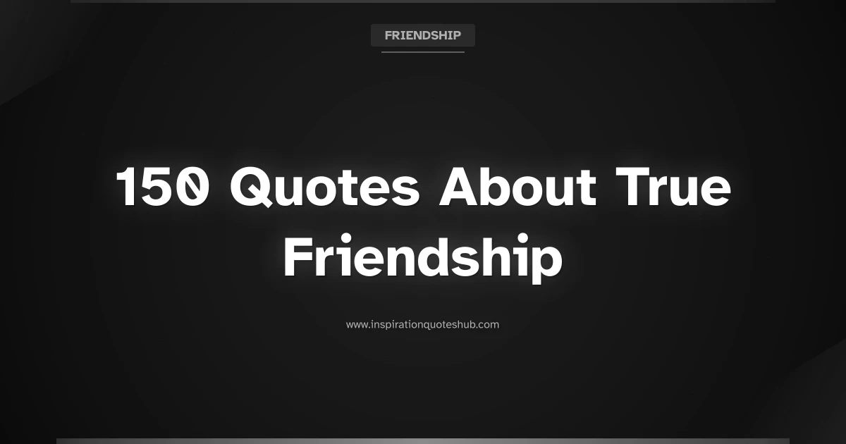 Featured image for 150 Quotes About True Friendship to Celebrate Real Bonds