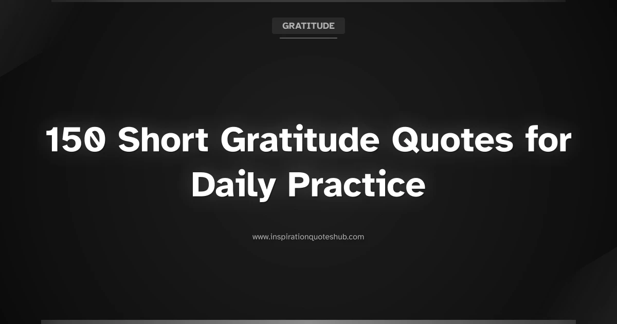 Featured image for 150 Short Gratitude Quotes for Daily Practice