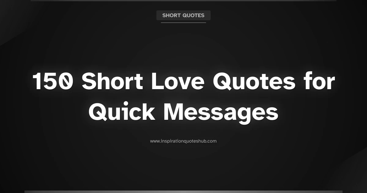 Featured image for 150 Short Love Quotes for Quick Messages