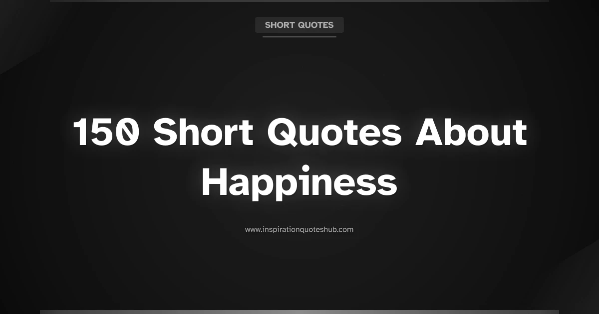 Featured image for 150 Short Quotes About Happiness to Brighten Your Day
