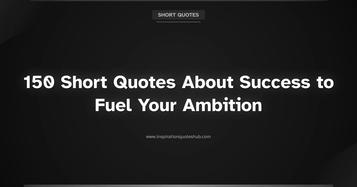 Featured image for 150 Short Quotes About Success to Fuel Your Ambition