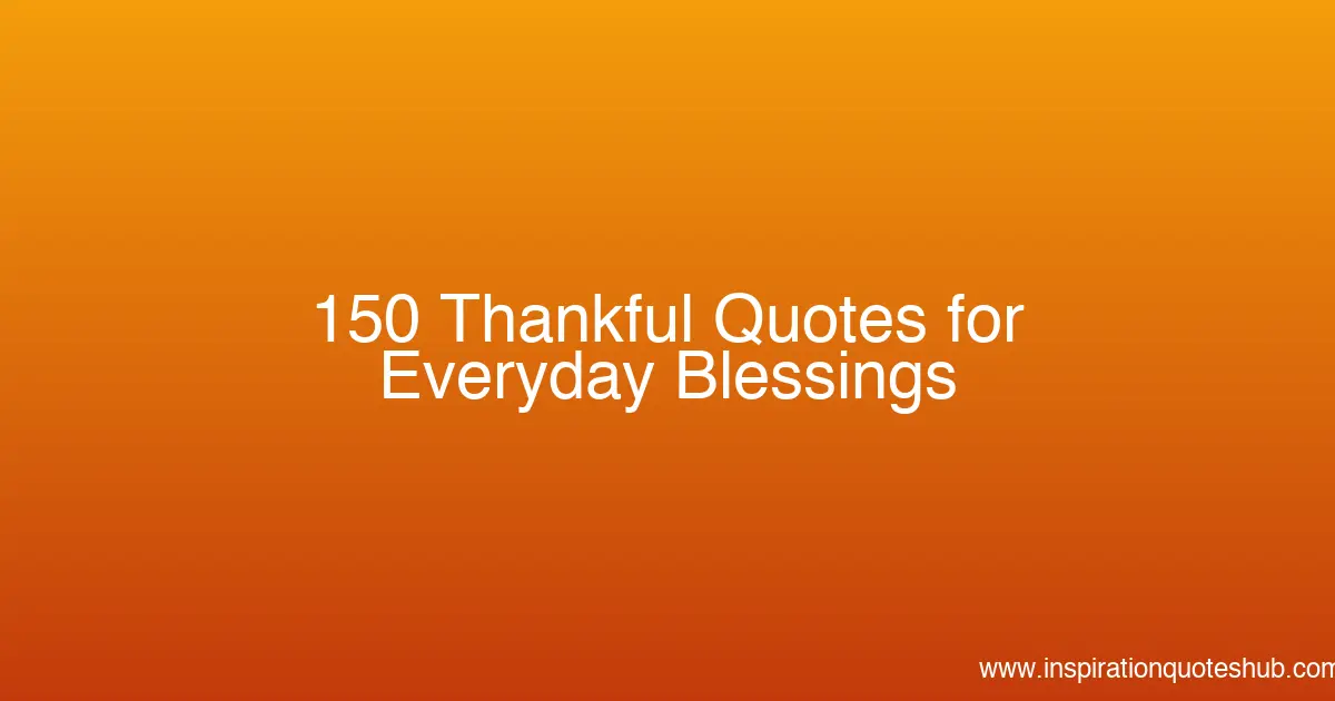 Featured image for 150 Thankful Quotes for Everyday Blessings